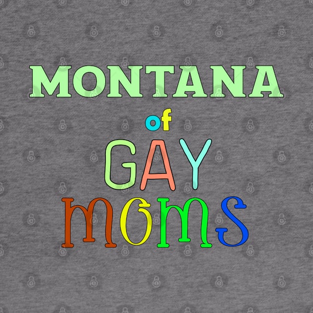 Montana Of Gay Moms by WE BOUGHT ZOO